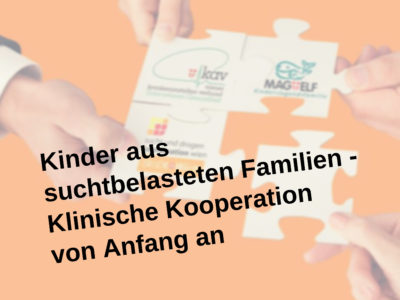 Infografik: „ Kinder aus suchtbelasteten Familien – Klinische Kooperation von Anfang an“